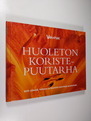 Sinikka Neuvonen : Huoleton koristepuutarha : 600 sitkeää...