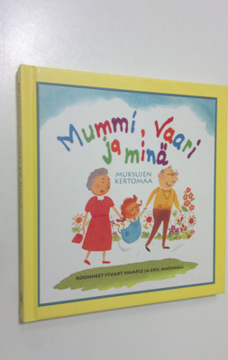 Stuart ym. Hample : Mummi, vaari ja minä : muksujen kertomaa