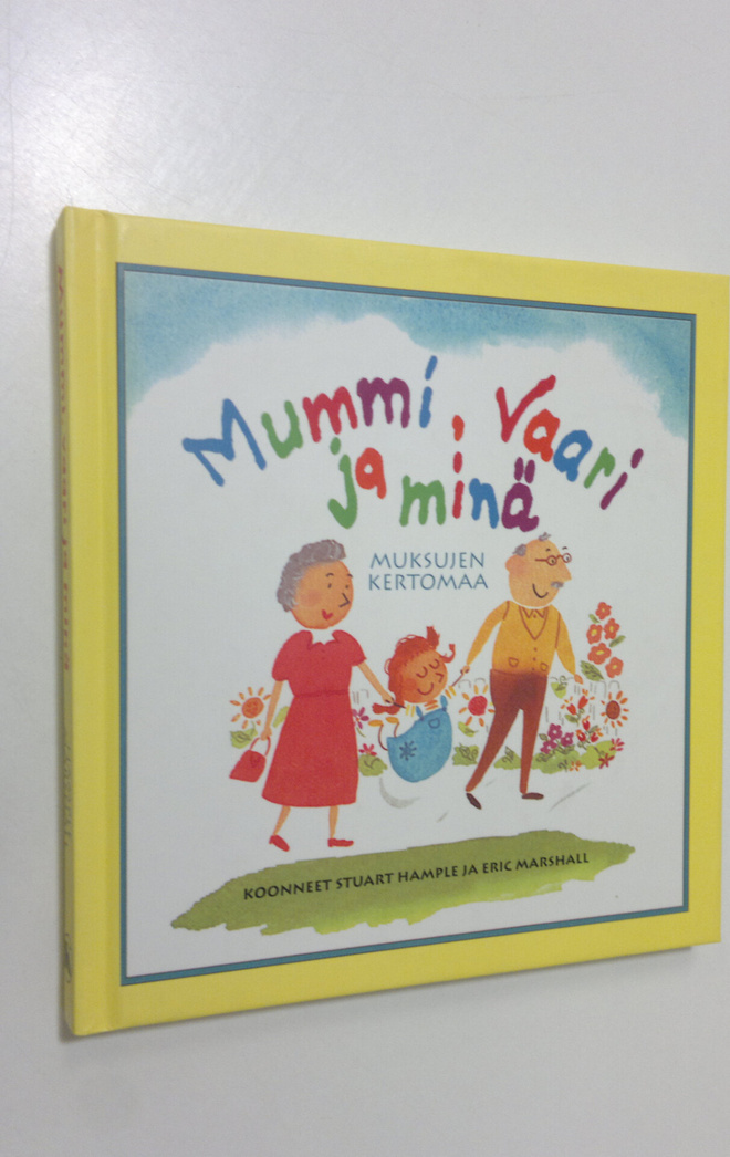 Stuart ym. Hample : Mummi, vaari ja minä : muksujen kertomaa