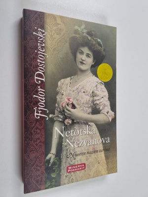 F. M. Dostojevski : Netotska nezvanova : nuoren naisen ta...