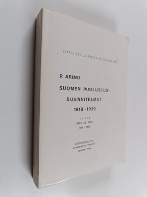 Reino Arimo : Suomen puolustussuunnitelmat 1918-1939, 2. ...