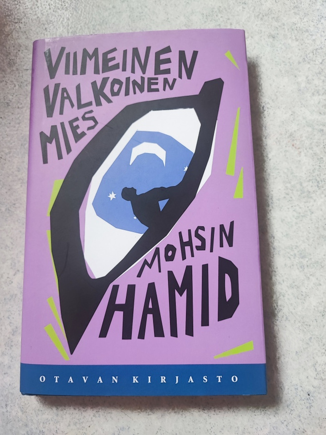 Viimeinen valkoinen mies Mohsin Hamid