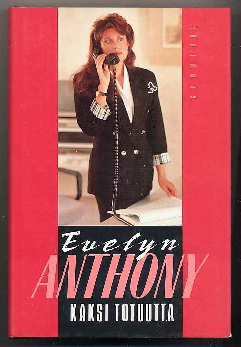 Anthony, Evelyn: Kaksi totuutta (1.p.,sid+kp, 1991)