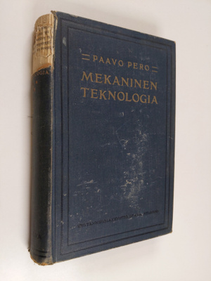 Paavo Pero : Mekaninen teknologia : teollisuuskouluja varten