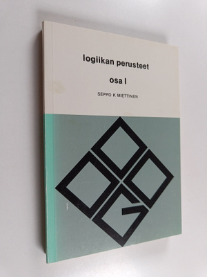 Seppo K. Miettinen : Logiikan perusteet Osa 1