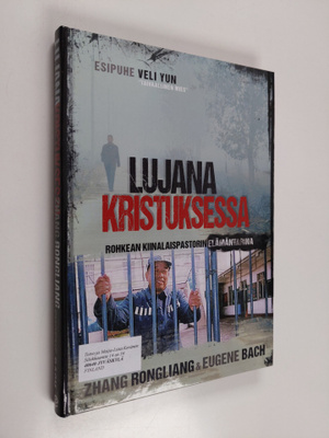 Rongliang Zhang : Lujana Kristuksessa : rohkean kiinalais...