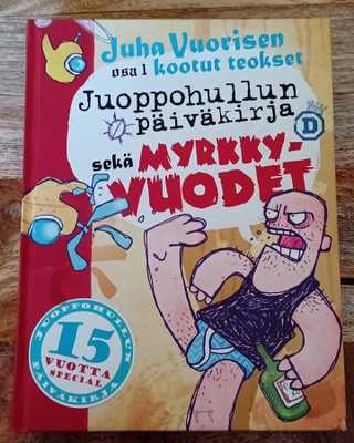Juha Vuorinen - Juoppohullun päiväkirja sekä Myrkky - vuodet