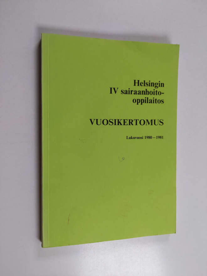Helsingin IV sairaanhoito-oppilaitos vuosikertomus : luku...