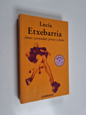 Lucia Etxebarria : Amor, curiosidad, prozac y dudas