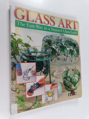 Glass art : the easy way to a stained glass look