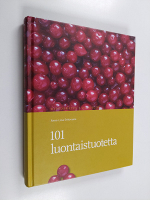 Anna-Liisa Enkovaara : 101 luontaistuotetta