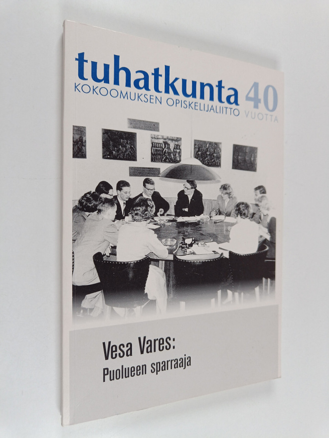 Vesa Vares : Tuhatkunta : Kokoomuksen opiskelijaliitto 40...