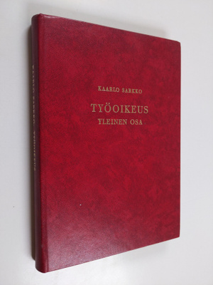 Kaarlo Sarkko : Työoikeus : Yleinen osa