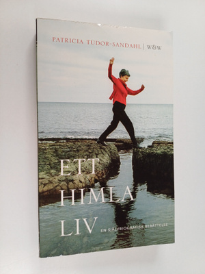 Patricia Tudor-Sandahl : Ett himla liv : en självbiografi...