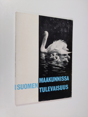Maakunnissa Suomen tulevaisuus
