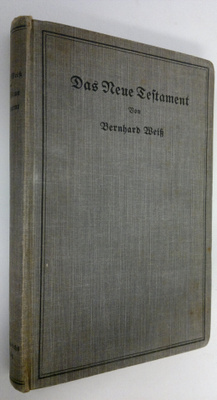 D. Bernhard Weiss : Das Neue Testament in Luthers Uberset...