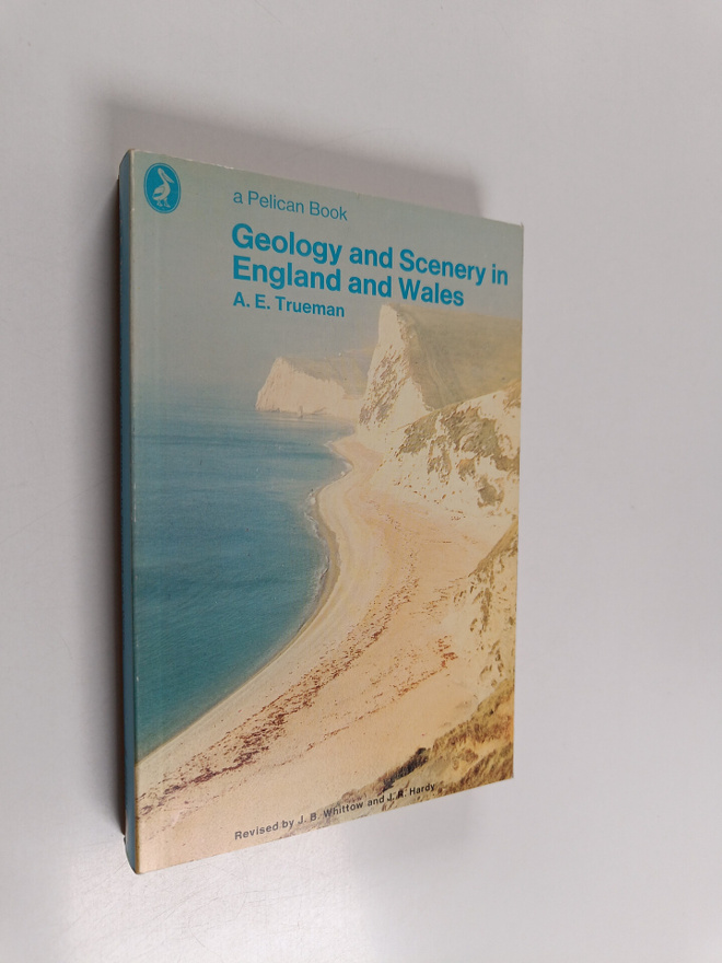 Arthur Elijah Trueman ym. : Geology and Scenery in Englan...