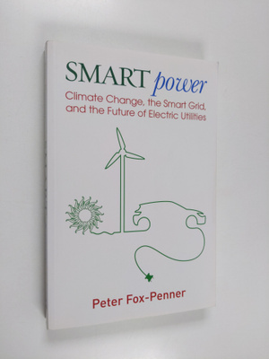 Peter S. Fox-Penner : Smart power : climate change, the s...