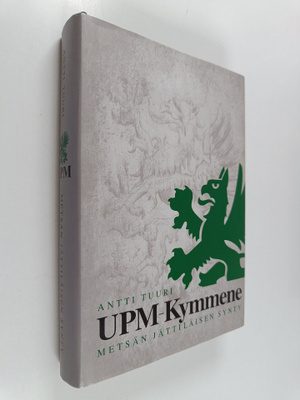 Antti Tuuri : UPM-Kymmene : Metsän jättiläisen synty