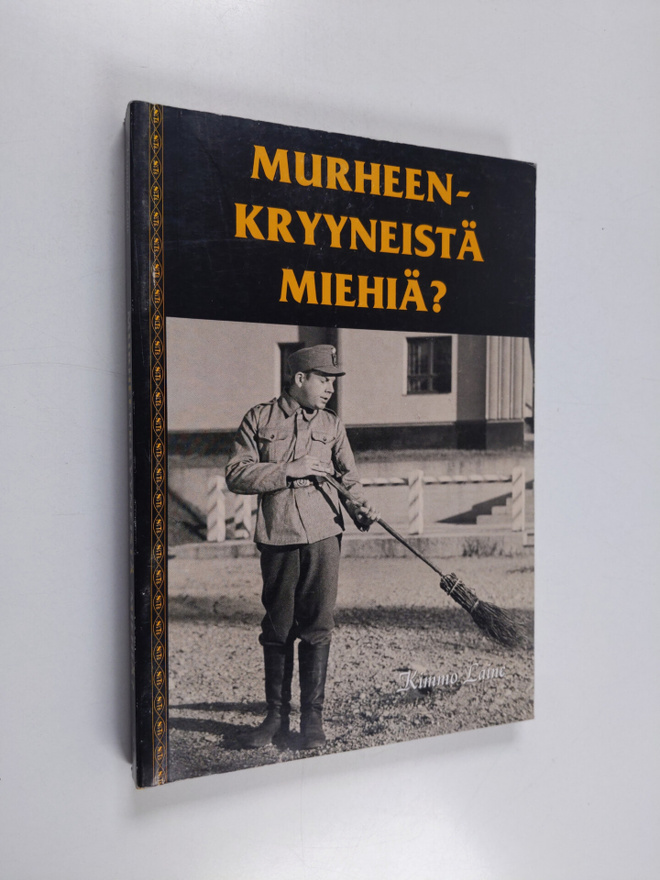 Kimmo Laine : Murheenkryyneistä miehiä? : suomalainen sot...