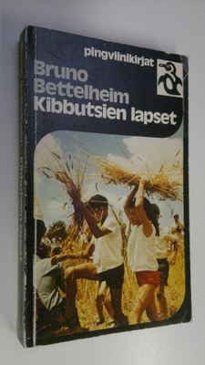 Bruno Bettelheim : Kibbutsien lapset : kollektiivisen kas...