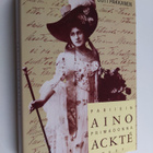 Outi Pakkanen : Aino Ackte : Pariisin primadonna - pikkukuva 1