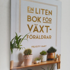 Felicity Hart : En liten bok för växtföräldrar - pikkukuva 1