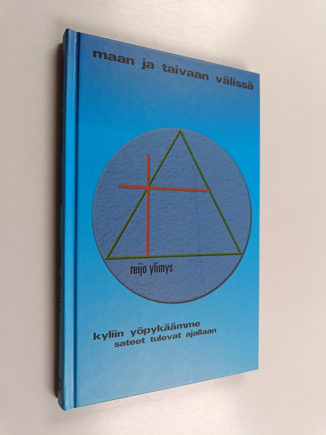 Reijo Ylimys : Maan ja taivaan välissä : kyllin yöpykäämm...