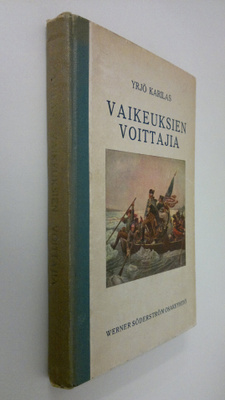Yrjö Karilas : Vaikeuksien voittajia : elämäkertakokoelma