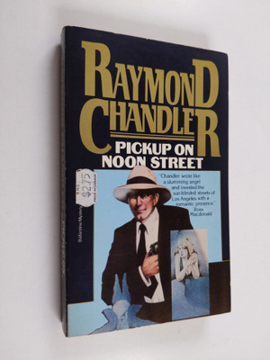 Raymond Chandler : Pickup on Noon Street