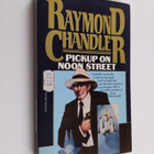 Raymond Chandler : Pickup on Noon Street - pikkukuva 1