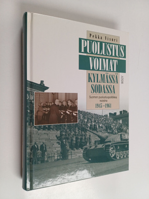 Pekka Visuri : Puolustusvoimat kylmässä sodassa : Suomen ...