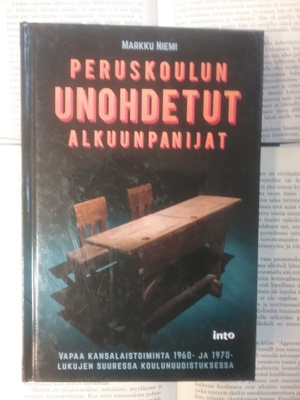 Markku Niemi - Peruskoulun unohdetut alkuunpanijat (sid.)