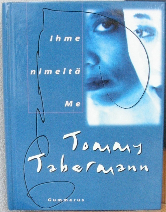 Tommy Tabermann: Ihme nimeltä Me, Gummerus 1999. 2p. 224 s.