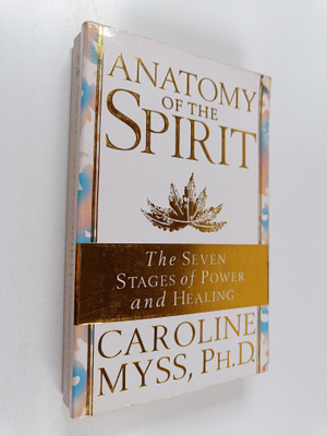 Caroline Myss : Anatomy of the Spirit - The Seven Stages ...