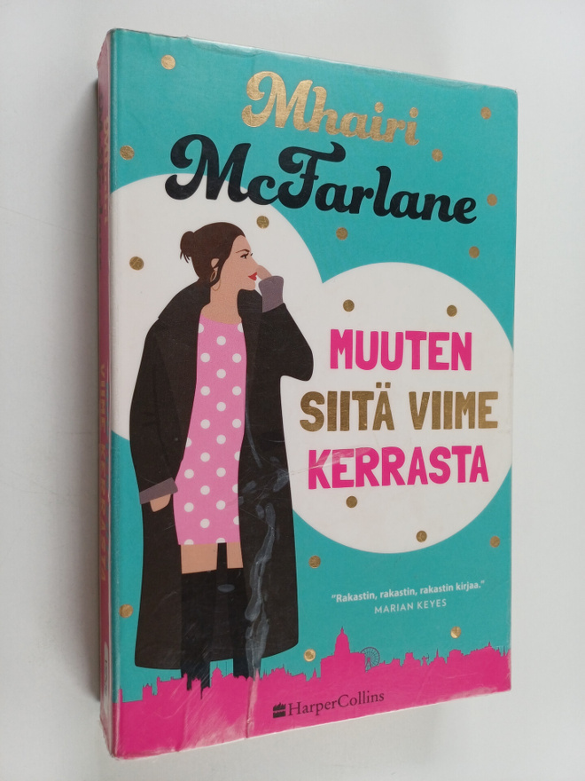 Mhairi McFarlane : Muuten siitä viime kerrasta