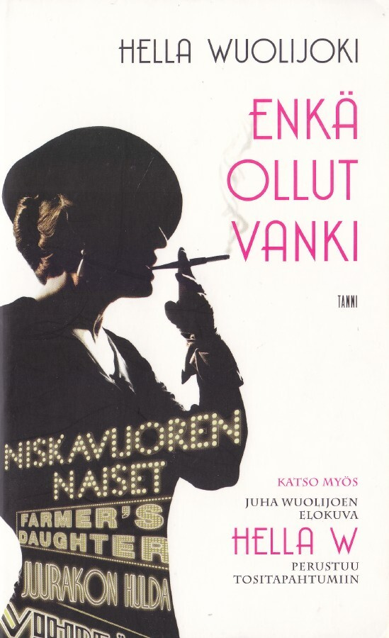 Hella Wuolijoki: Enkä ollut vanki (nide 5p. Tammi 2010)