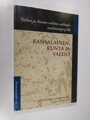 Heikki Koski : Kansalainen, kunta ja valtio = Medborgaren...