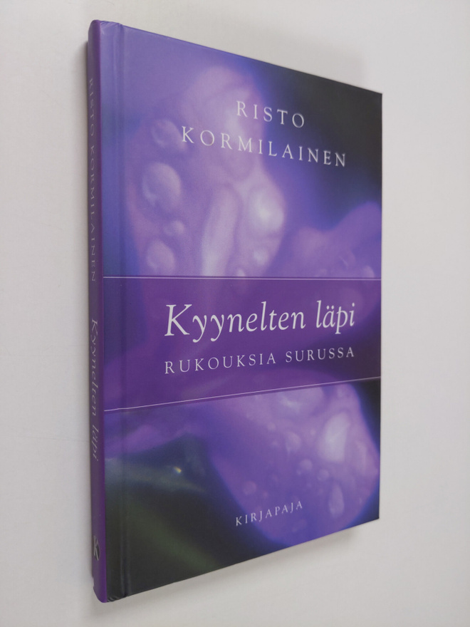 Risto Kormilainen : Kyynelten läpi : rukouksia surussa