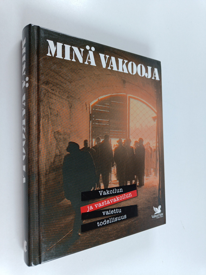 Minä vakooja : vakoilun ja vastavakoilun vaiettu todellisuus