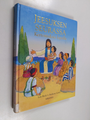 Lois Rock : Jeesuksen seurassa : kertomuksia lapsille