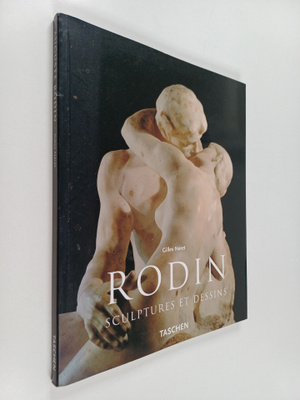 Gilles Neret : Auguste Rodin - sculptures et dessins