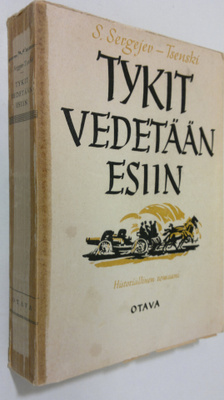 S Sergejev-Tsenski : Tykit vedetään esiin : historialline...