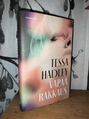 Tessa Hadley - Vapaa rakkaus - 1.p.Uusi