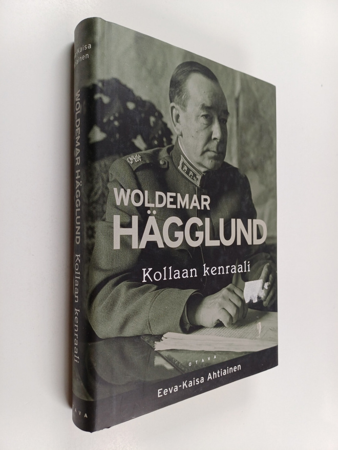 Eeva-Kaisa Ahtiainen : Woldemar Hägglund : Kollaan kenraali