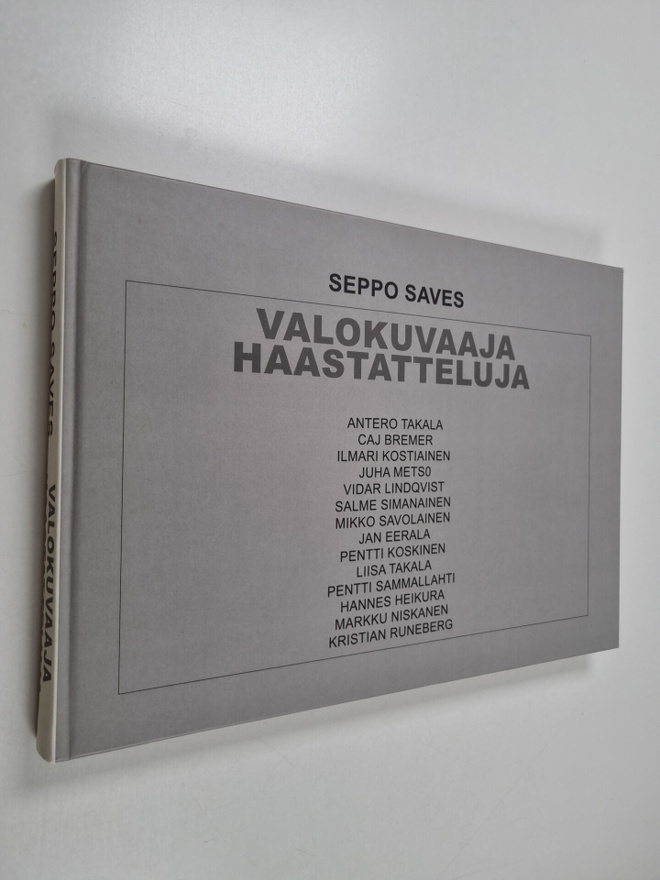 Seppo Saves : Valokuvaaja : haastatteluja 1999-2008