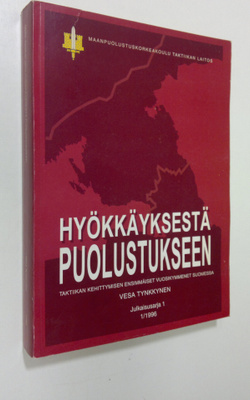 Vesa Tynkkynen : Hyökkäyksestä puolustukseen : taktiikan ...