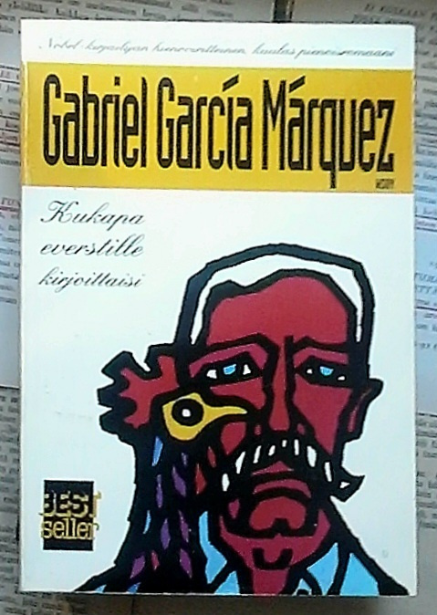 Gabriel Garcia Marquez - Kukapa everstille kirjoittaisi