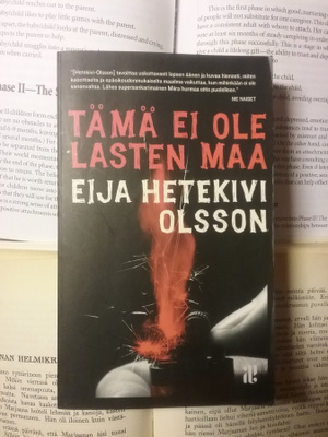 Eija Hetekivi Olsson - Tämä ei ole lasten maa (pokkari)