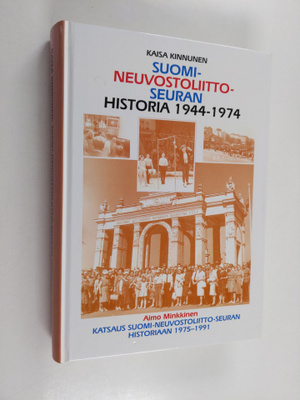 Kaisa Kinnunen : Suomi-Neuvostoliitto-seuran historia 194...
